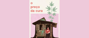 “O Preço da Cura”: documentário sobre Cannabis medicinal estreia em SP